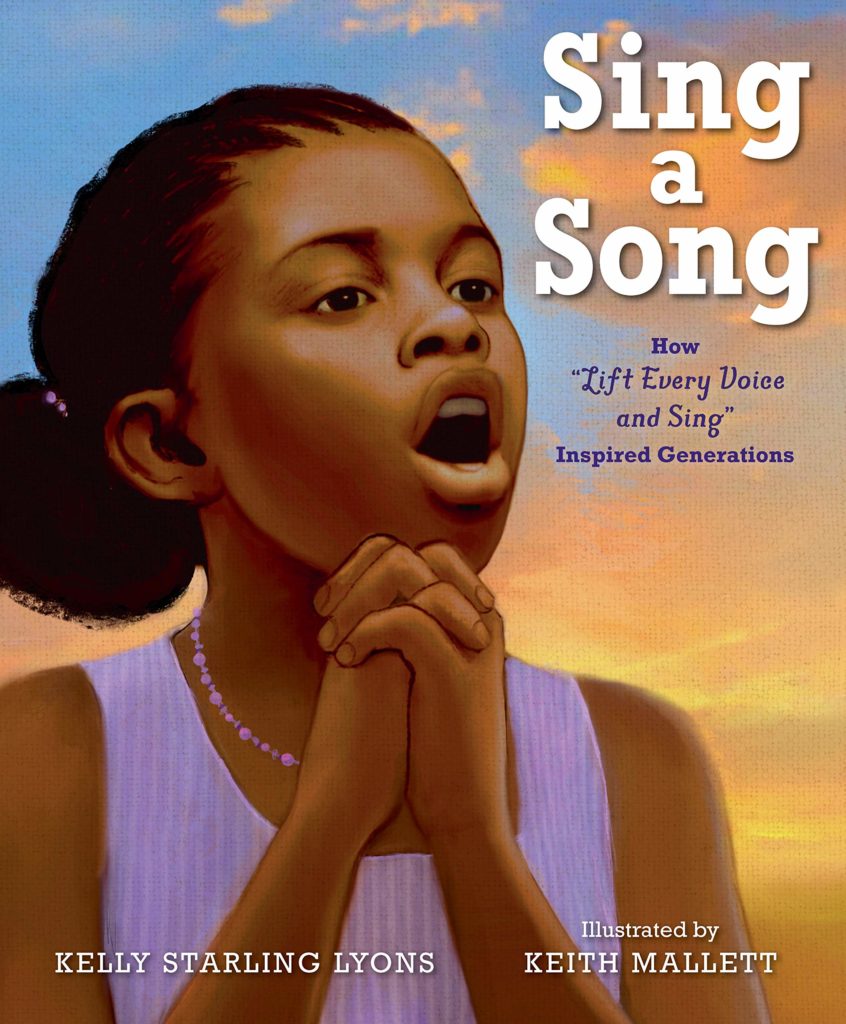 Book cover image for Sing a Song: How "Lift Every Voice and Sing" Inspired Generations by Kelly Starling Lyons and Keith Mallett