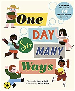Book cover image for One Day So Many Ways by Laura Hall and Loris Lora
